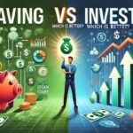 Investing vs Saving What’s Best for You